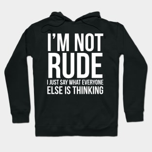 I'm Not Rude Hoodie